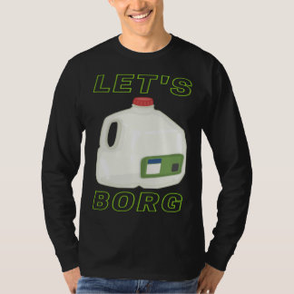Let's Borg Funny College Party Crazy Cute T-Shirt