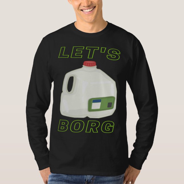 Let's Borg Funny College Party Crazy Cute T-Shirt (Vorderseite)