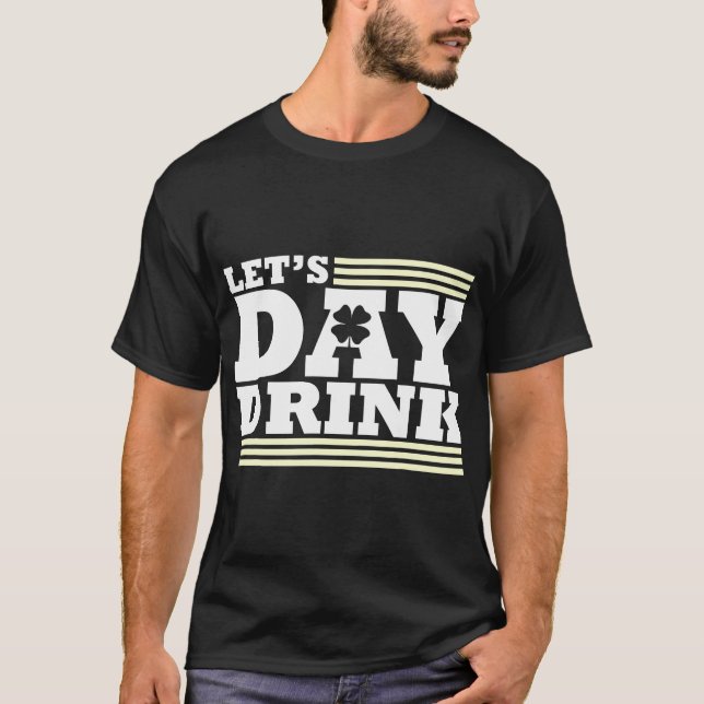 Let's Day Drink - Unangemessener St Patricks Day T-Shirt (Vorderseite)