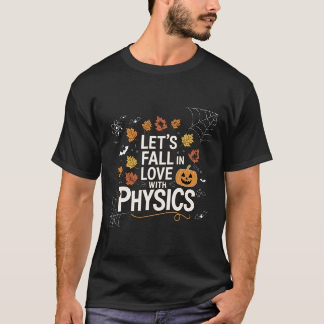 Lets Fall In Love With Physics Halloween Pumpkin T T-Shirt (Vorderseite)