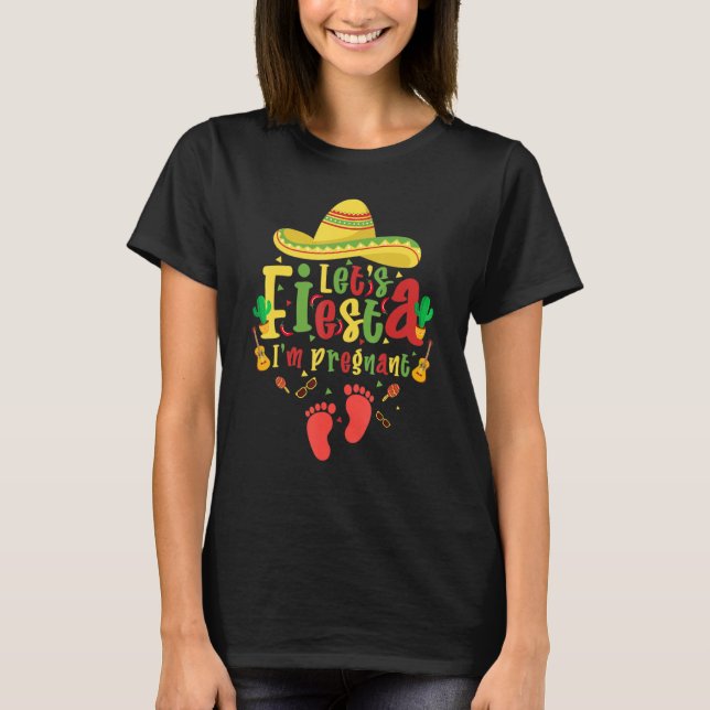 Let's fiesta I'm pregnant Pregnancy Announcement N T-Shirt (Vorderseite)