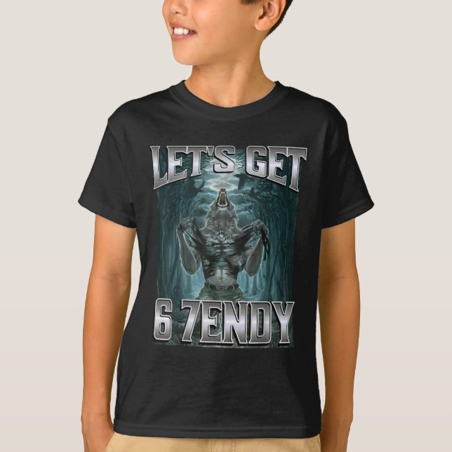 Let's Get 6 7endy Alpha Wolf Meme Funny Humor  T-Shirt (Vorderseite)