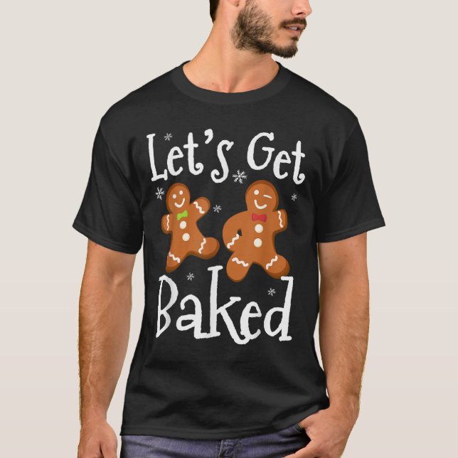 Let's Get Baked Cookie Baking Team Gingerbread Chr T-Shirt (Vorderseite)
