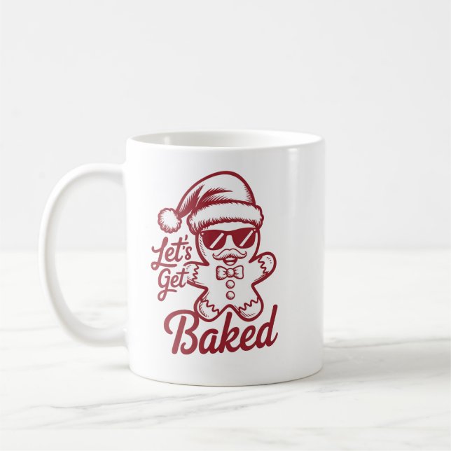Let's Get Baked Snarky Christmas Sarcastic Funny  Kaffeetasse (Links)