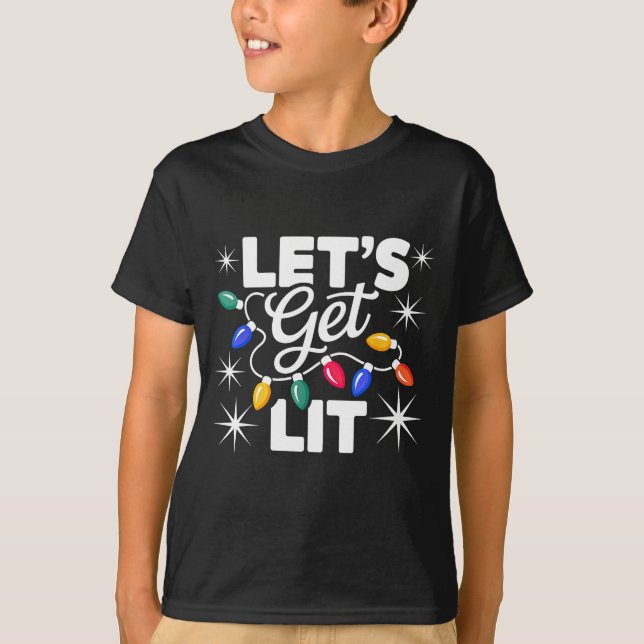 Let's Get Lit Christmas Lights  T-Shirt (Vorderseite)