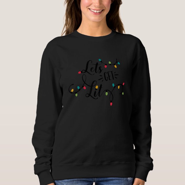 Let's Get Lit Christmas Lights Xmas  For Men Women Sweatshirt (Vorderseite)