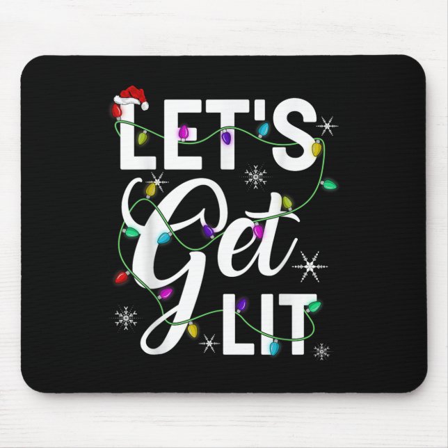 Let's Get Lit Funny Christmas Lighting Xmas Tee Me Mousepad (Vorne)