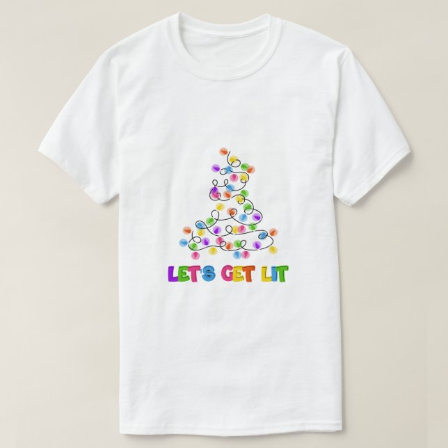 "Let's Get Lit" Funny Christmas Tree Lights Holida T-Shirt (Design vorne)