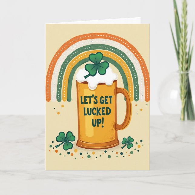 Lets Get Lucked Up St Patricks Card Karte (Vorderseite)