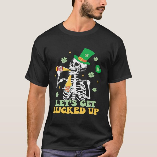 Let's Get Lucked Up  St Patrick's Skeleton Beer T-Shirt (Vorderseite)