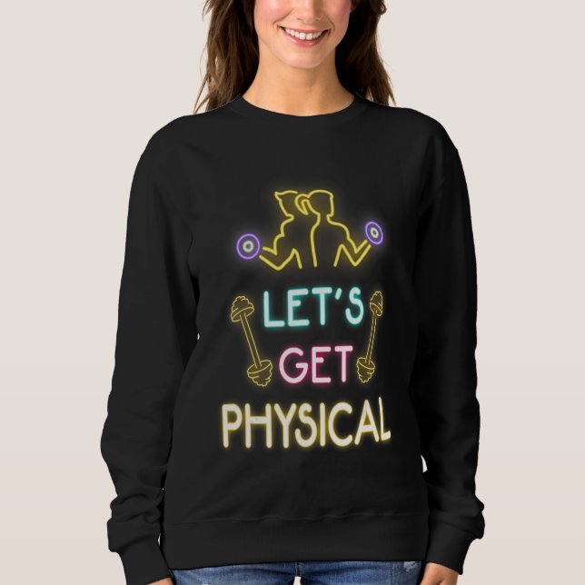 Let's Get Physical 80s Retro Workout Sweatshirt (Vorderseite)