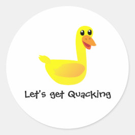 Let's get Quacking Duck Humor Runder Aufkleber