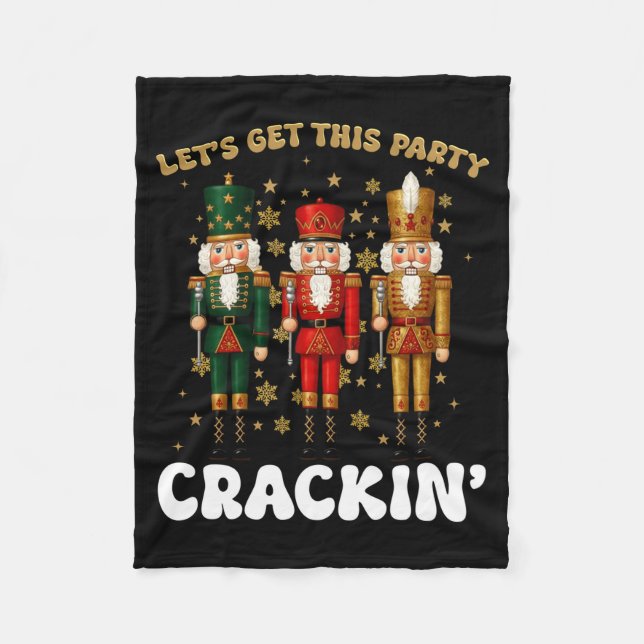 Lets Get This Party Crackin Christmas Nutcracker S Fleecedecke (Vorderseite)