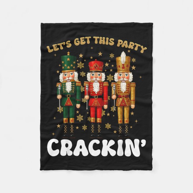 Lets Get This Party Crackin Christmas Nutcracker S Fleecedecke (Vorderseite)