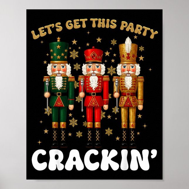 Lets Get This Party Crackin Christmas Nutcracker S Poster (Vorne)