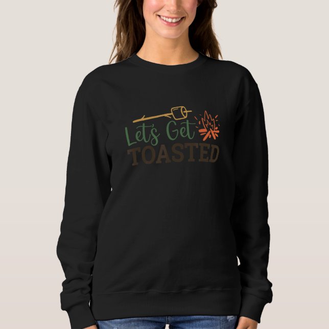 Let's Get Toasted  Campfire S'mores Sweatshirt (Vorderseite)