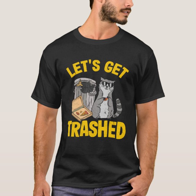 Let's Get Trashed Trash Can Garbage Raccoon 11 T-Shirt (Vorderseite)