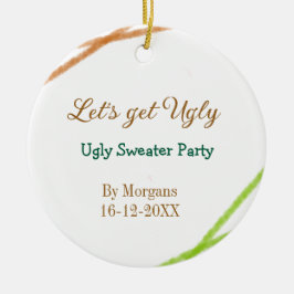 Let's get ugly Christmas ugly sweater Partyorange  Keramik Ornament