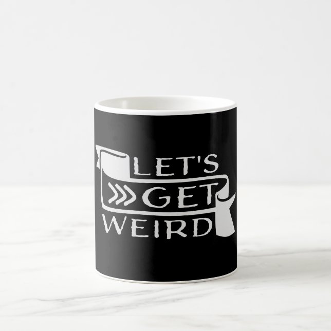 Let's Get Weird Funny Banner Quote Humor Statement Kaffeetasse (Mittel)