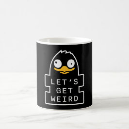 Lets Get Weird Penguin Funny Quirky Humor Quote Kaffeetasse