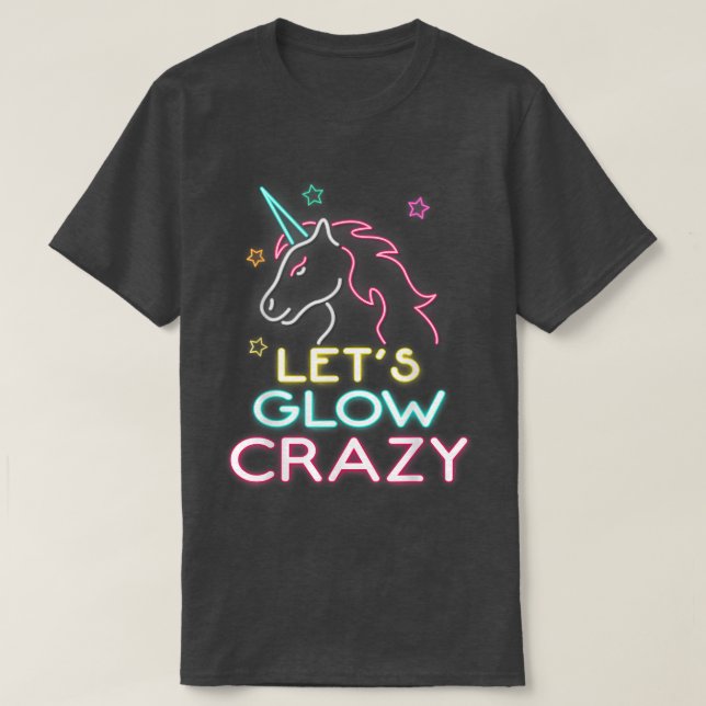 Let's Glow Crazy Party Cool Birthday Glow  T-Shirt (Design vorne)