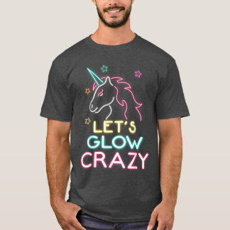 Let's Glow Crazy Party Cool Birthday Glow T-Shirt