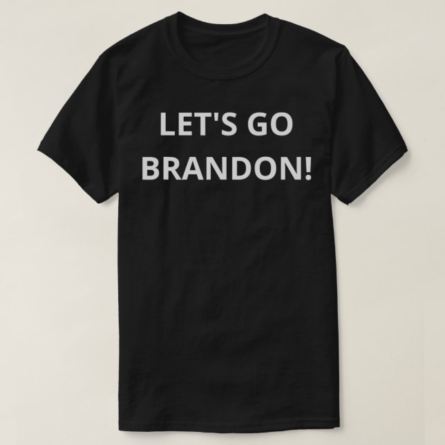 Let's Go Brandon - Lets Go Brandon T-Shirt (Design vorne)