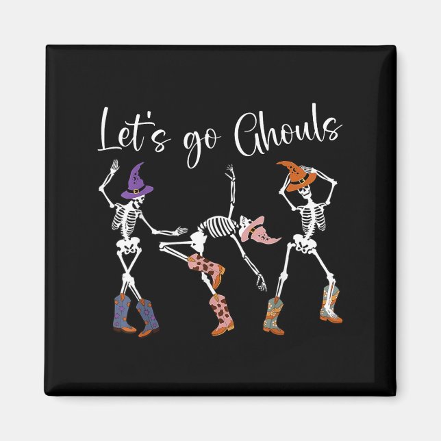Let's Go Ghouls Dancing Skeleton Cowboy Western Ha Magnet (Vorne)