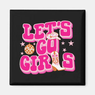 Let's Go Girls Cowgirls Passende Disco Junggeselli Magnet