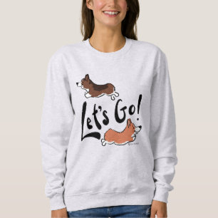 "Let's Go" Niedlicher Corgi Fun Motivierend Gemütl Sweatshirt