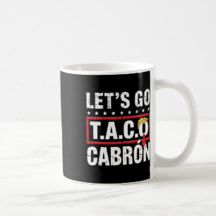 Let's Go Taco Cabrón Spaß Anti-Trump-Politische De Kaffeetasse