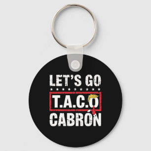 Let's Go Taco Cabrón Spaß Anti-Trump-Politische De Schlüsselanhänger