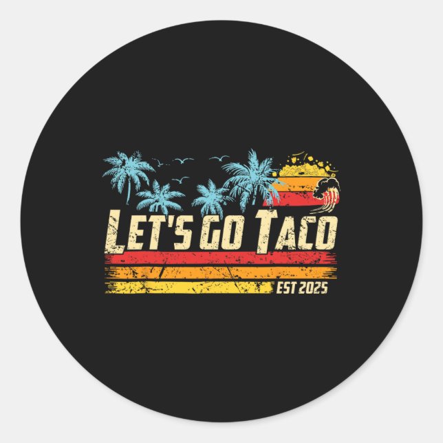 Let's Go Taco Est 2025 Funny Retro Gulf Of Taco Ch Runder Aufkleber (Vorderseite)