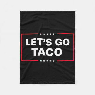 Let's Go Taco For Men Women Funny  Fleecedecke