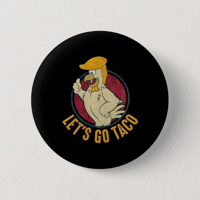 Let's Go Taco Funny Trump Always Chickens Out 31  Button (Vorderseite)