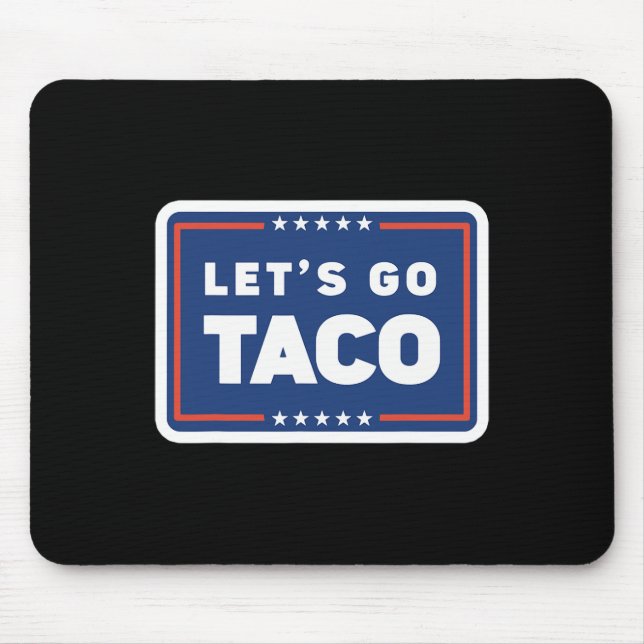Lets Go Taco Trump Always Chickens Out Funny Meme  Mousepad (Vorne)
