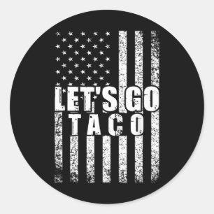 Let's Go Taco Usa Amerikanische Flagge Lustig Männ Runder Aufkleber