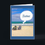 LET'S HIT THE BEACH FOR YOUR BIRTHDAY "SISTER" KARTE<br><div class="desc">HAVE SOME FUN SENDING THIS CARD TO "YOUR SISTER" FOR HER BIRTHDAY AND YOU MAY EVEN GET HER TO THE BEACH FOR A FUN DAY OF RELAXING UND CELEBRATION!</div>