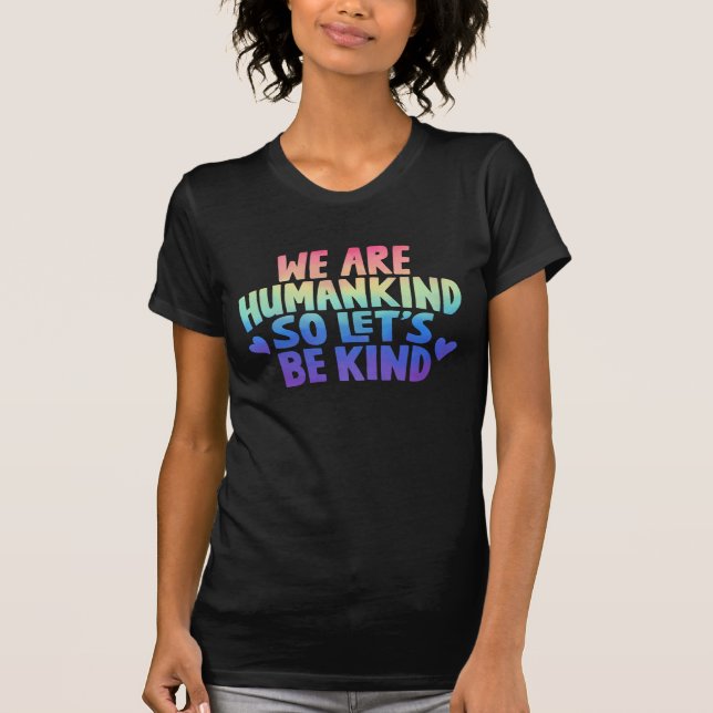 Lets Kind Humankind Positive Quote Typography T-Shirt (Vorderseite)