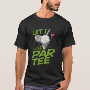 Let's Par T-Shirt Funny Golf Spaß Golfer Party Pun