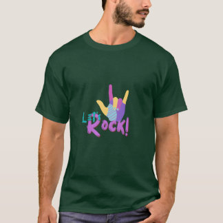 Lets Rock gift T-Shirt