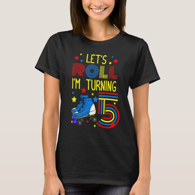 Let's Roll I'm Turning 5 Roller Skate Skating Bday T-Shirt (Vorderseite)