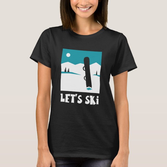 Let's Ski Skiers Skier Skiing Winter Sports T-Shirt (Vorderseite)