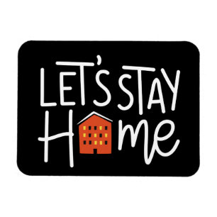 Let's Stay Home House Magnet