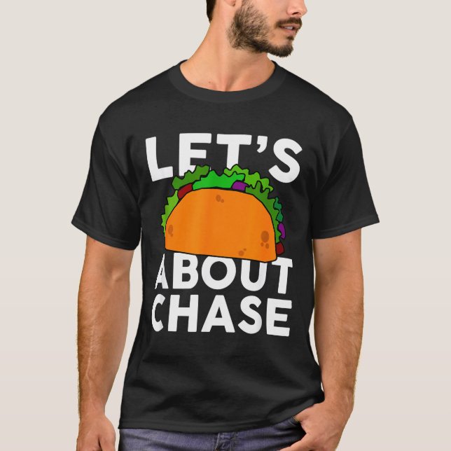 Lets Taco About Chase Name Shirt Taco Gift  (Vorderseite)
