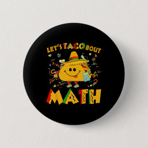 Let's Taco Bout Math Funny Cinco De Mayo Math Teac Button