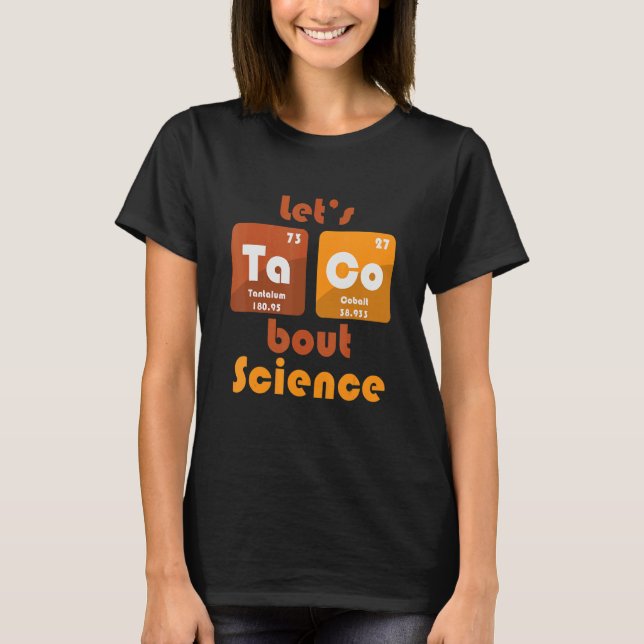 Let's Taco 'Bout Science   Teacher Student Outfit T-Shirt (Vorderseite)