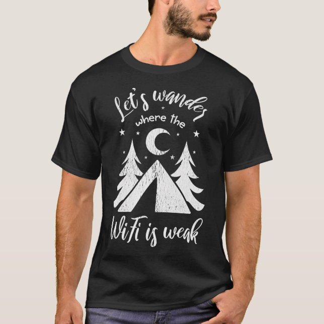 Let'S Wander Where The Wifi Is Weak Camping Advent T-Shirt (Vorderseite)