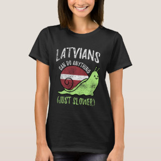 Letten können alles tun, nur langsamer Lettland Vi T-Shirt