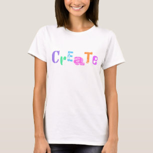 Lettres amusantes "Créer" T-shirt féminin